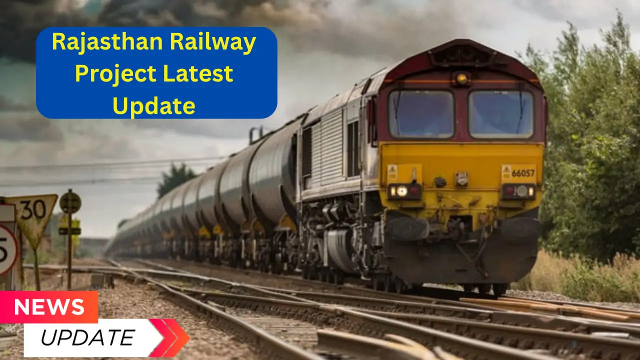 Rajasthan Railway Project Latest Update