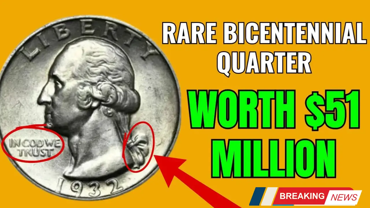 Rare Bicentennial Quarter Worth Nearly $51 Million