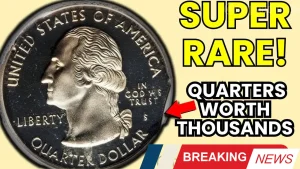 Rare U.S. Quarters Worth Money