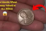 The Lincoln Wheat Penny Valued at $1.1 Billion