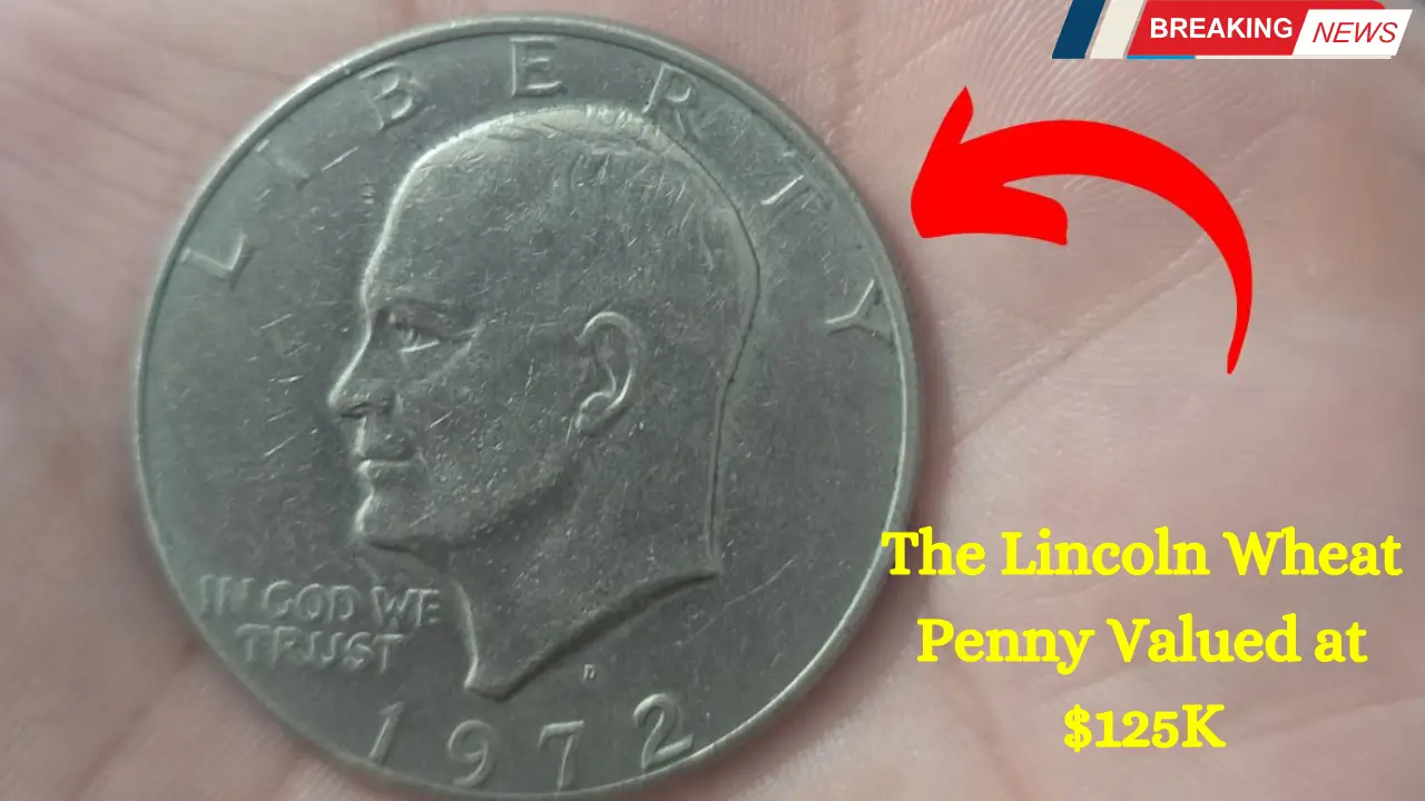 The Lincoln Wheat Penny Valued at $125K