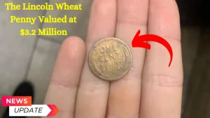 The Lincoln Wheat Penny Valued at $3.2 Million